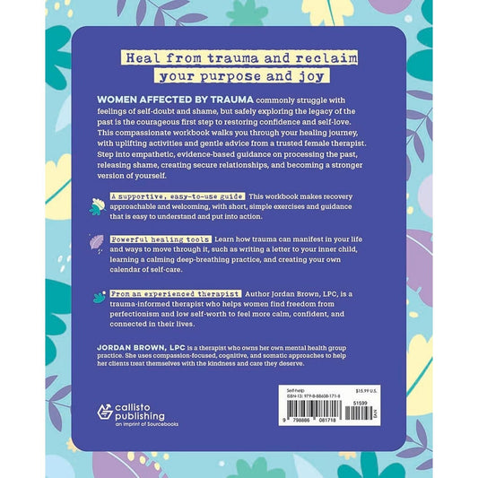 Self-Love Workbook for Women--Trauma Recovery: Empowering Exercises to Build Self-Worth, Self-Care, and Self-Trust
