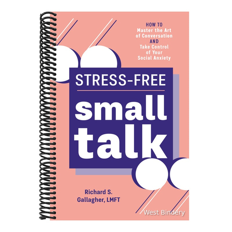Stress-Free Small Talk: How to Master the Art of Conversation and Take Control of Your Social Anxiety
