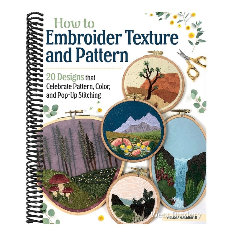 How to Embroider Texture and Pattern: 20 Designs That Celebrate Pattern, Color, and Pop-Up Stitching
