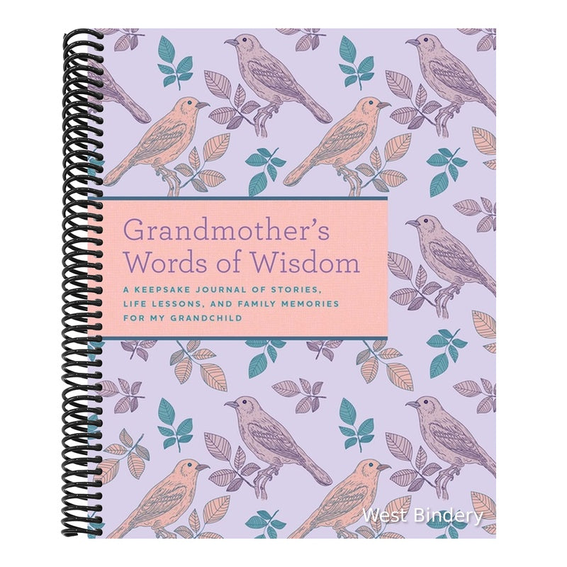Grandmother's Words of Wisdom: A Keepsake Journal of Stories, Life Lessons, and Family Memories for My Grandchild