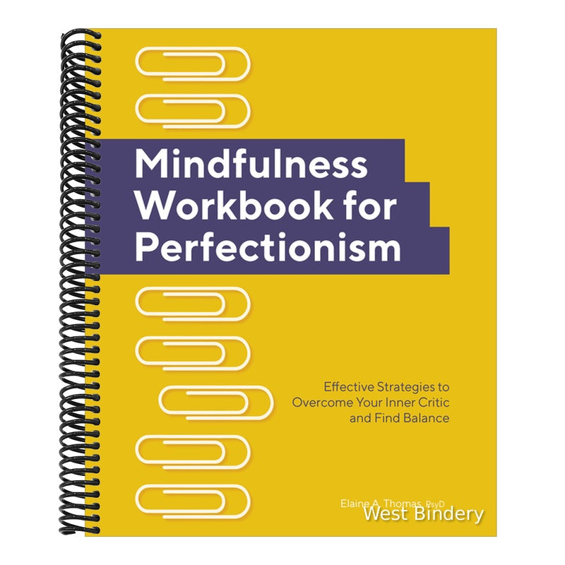Mindfulness Workbook for Perfectionism: Effective Strategies to Overcome Your Inner Critic and Find Balance