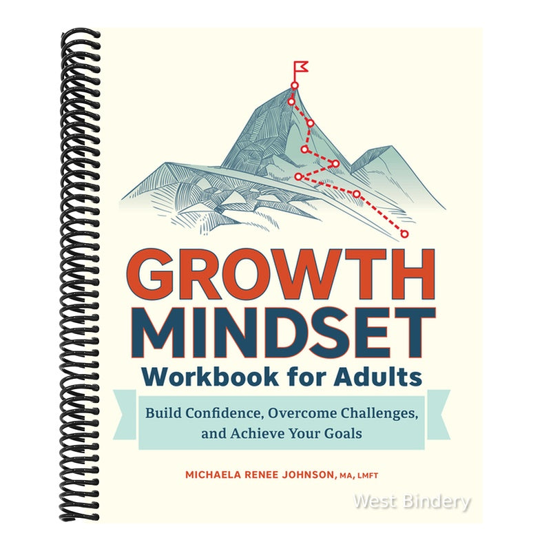 Growth Mindset Workbook for Adults: Build Confidence, Overcome Challenges, and Achieve Your Goals