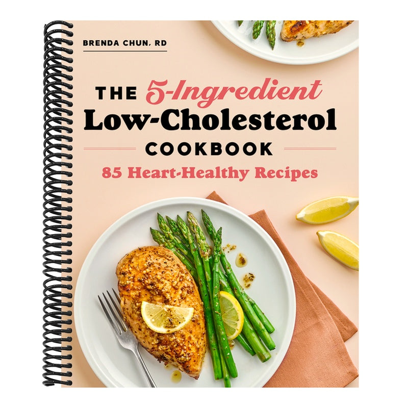 The 5-Ingredient Low-Cholesterol Cookbook: 85 Heart-Healthy Recipes