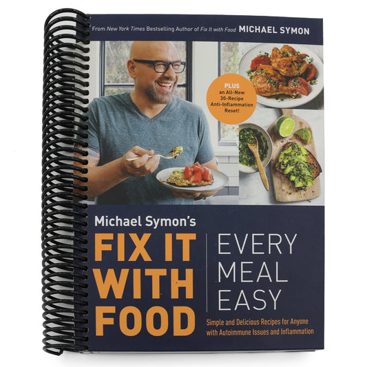 Fix It with Food: Every Meal Easy: Simple and Delicious Recipes for Anyone with Autoimmune Issues and Inflammation: A Cookbook (Spiral Bound)
