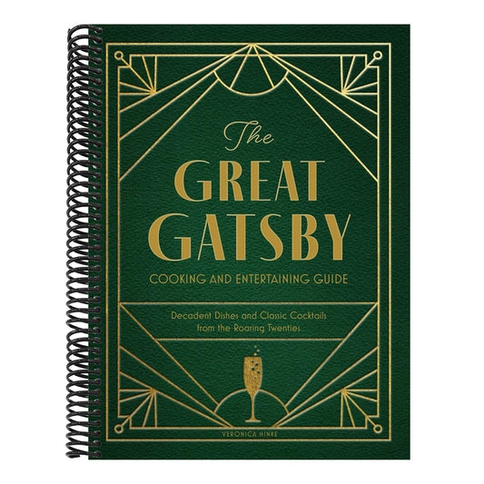 The Great Gatsby Cooking and Entertaining Guide: Decadent Dishes and Classic Cocktails from the Roaring Twenties