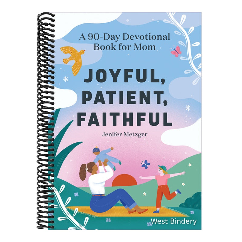 Joyful, Patient, Faithful: A 90-Day Devotional Book for Mom