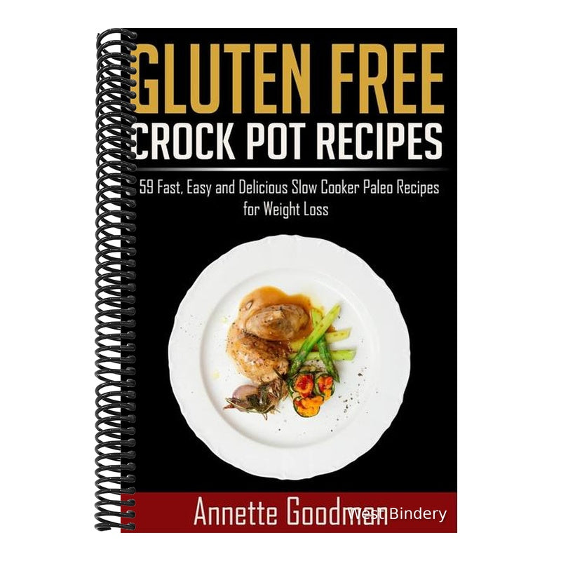 Gluten Free Crock Pot Recipes: 59 Fast, Easy and Delicious Slow Cooker Paleo Recipes for Effective Weight Loss