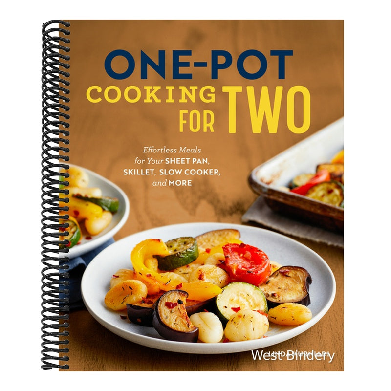 One-Pot Cooking for Two: Effortless Meals for Your Sheet Pan, Skillet, Slow Cooker, and More