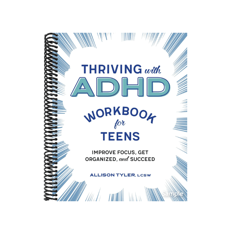 Thriving with ADHD Workbook for Teens: Improve Focus, Get Organized, and Succeed (Spiral Bound)