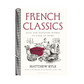 French Classics: Easy and Elevated Dishes to Cook at Home