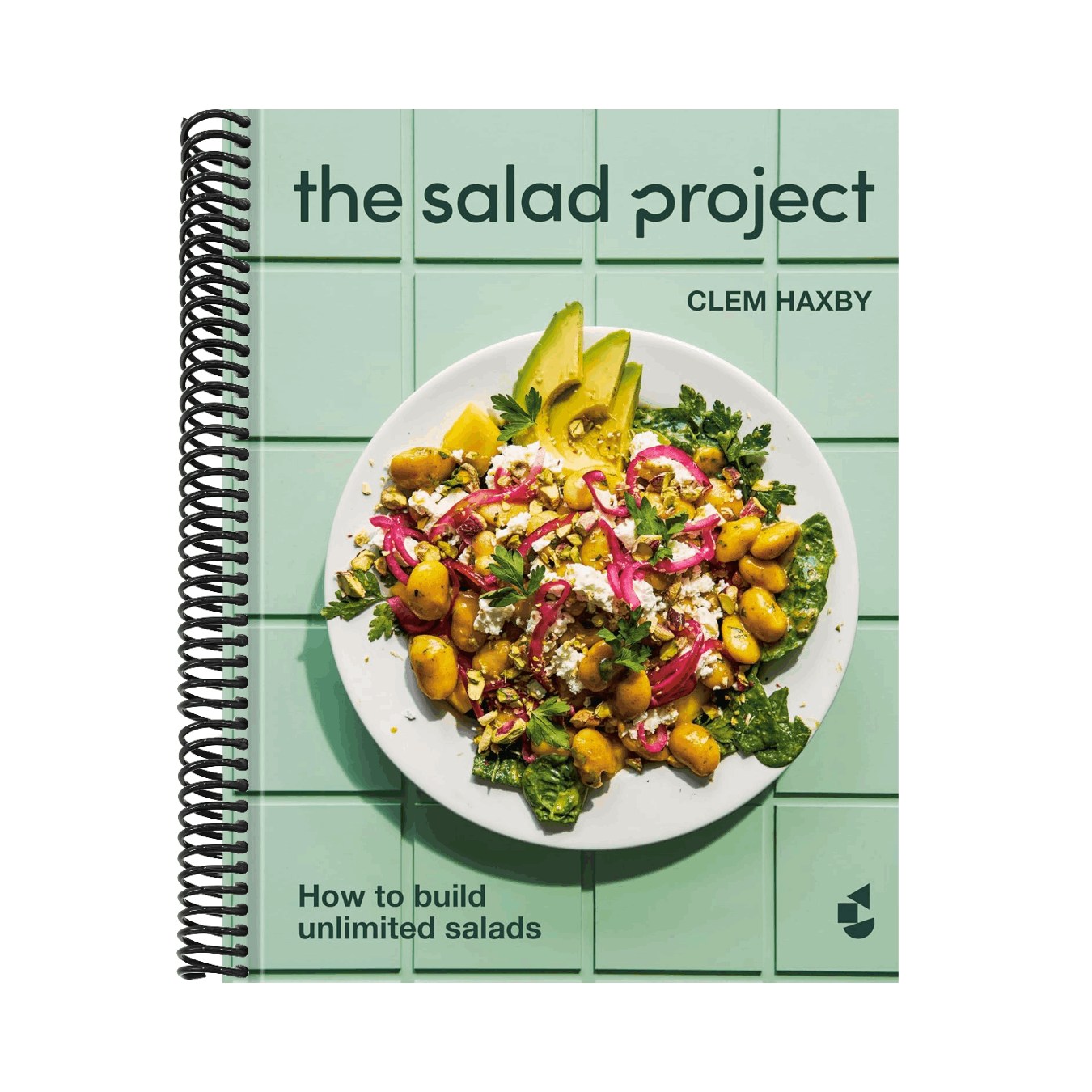 The Salad Project: How to Build Unlimited Salads [A Cookbook]