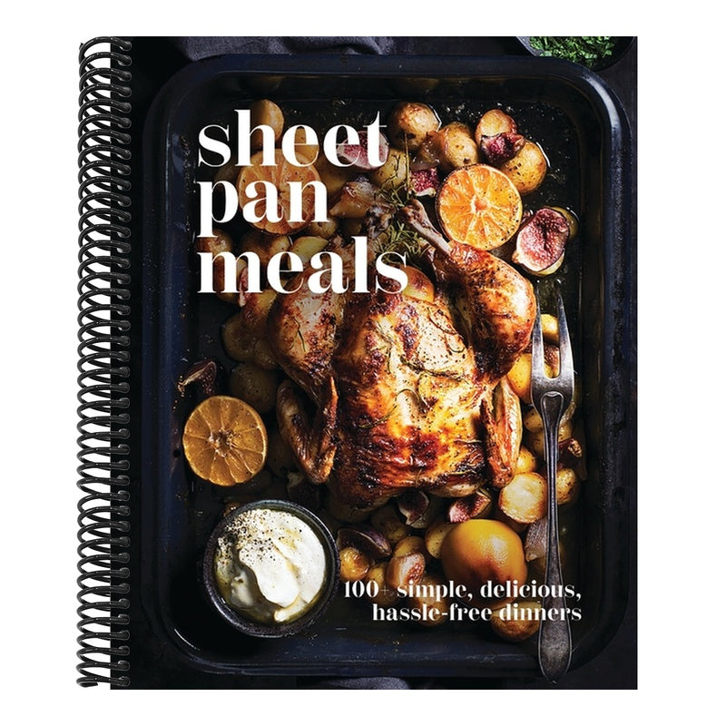 Sheet-Pan Meals: 100+ Simple, Delicious, Hassle-Free Dinners