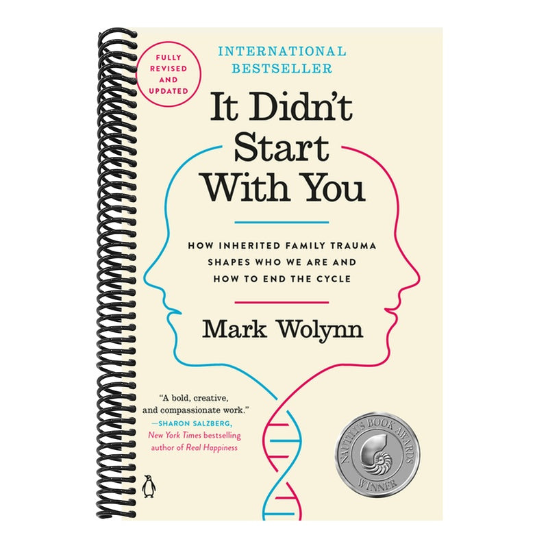 It Didn't Start with You: How Inherited Family Trauma Shapes Who We Are and How to End the Cycle