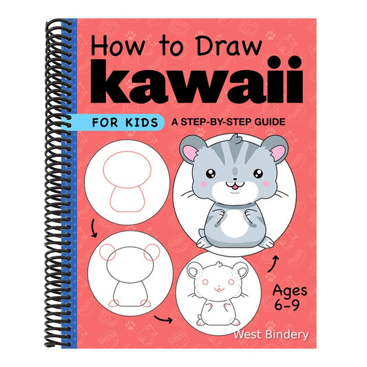 How to Draw Kawaii for Kids: A Step-By-Step Guide for Kids Ages 6-9