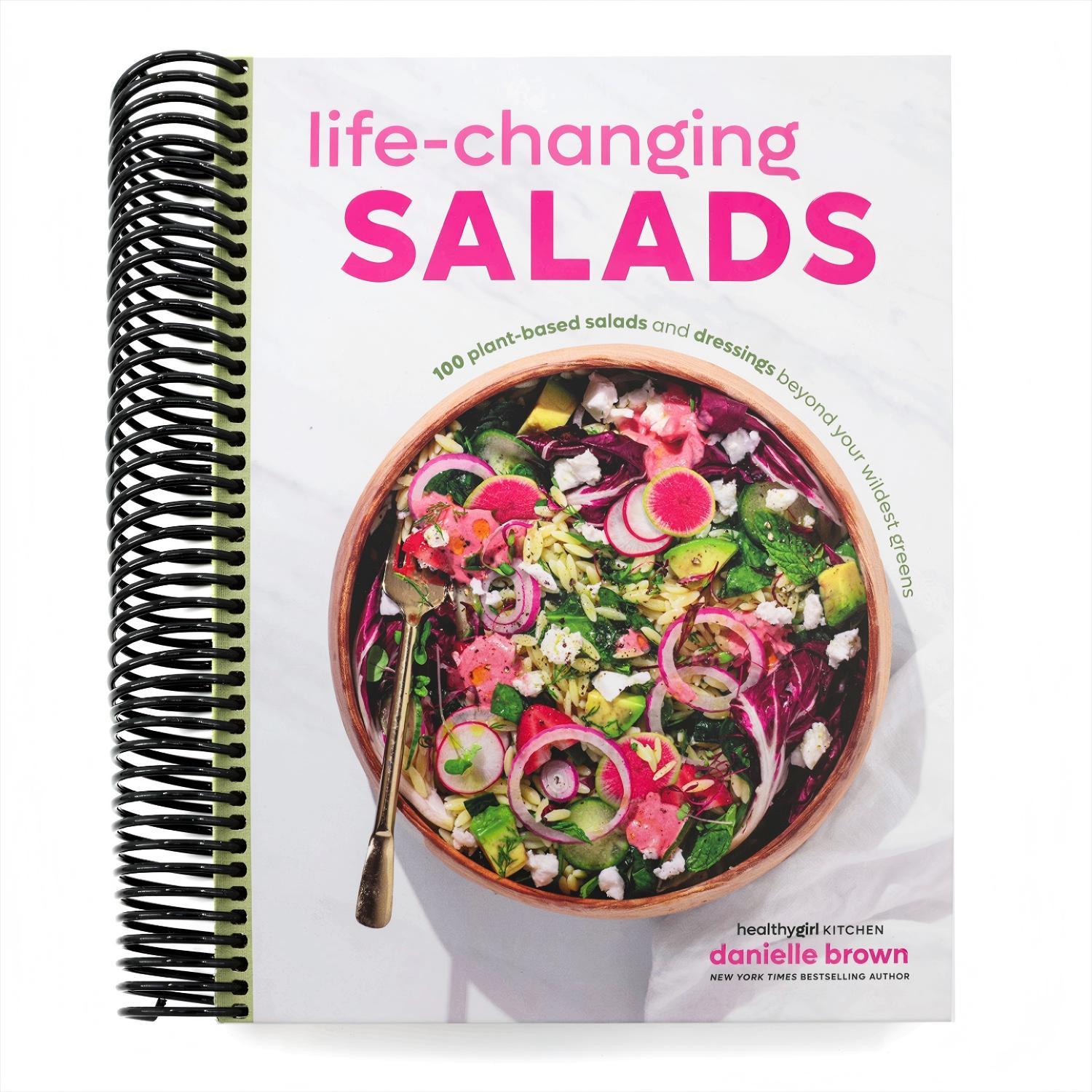 Life-Changing Salads: 100 Plant-Based Salads and Dressings Beyond Your Wildest Greens (Healthygirl Kitchen) (Spiral Bound)