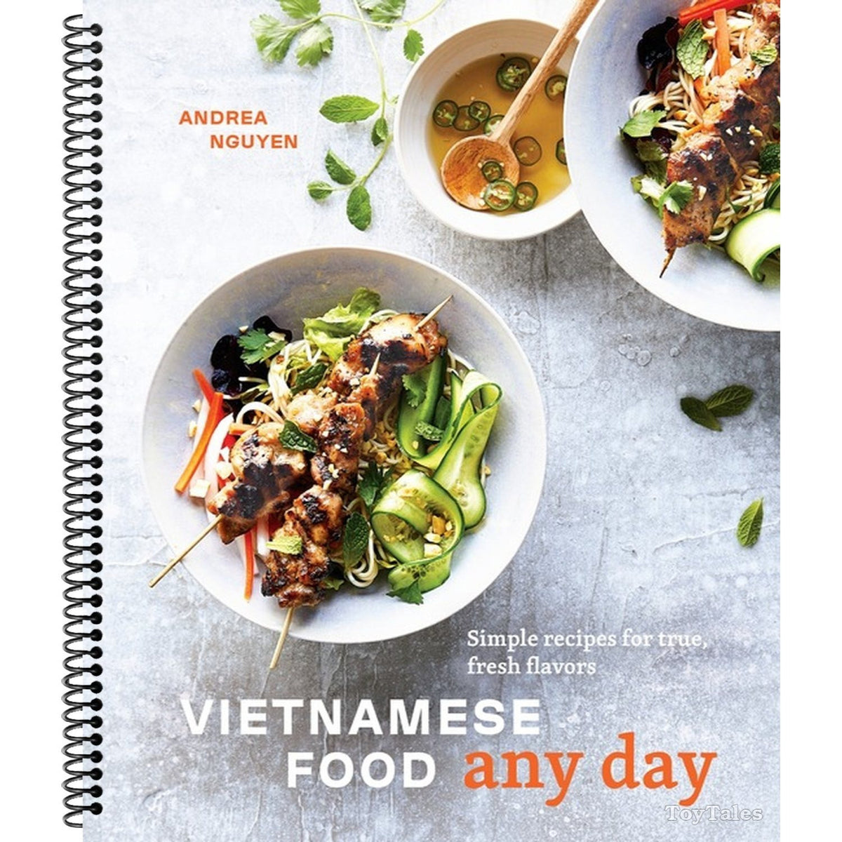 Vietnamese Food Any Day: Simple Recipes for True, Fresh Flavors [A Cookbook] (Spiral Bound)
