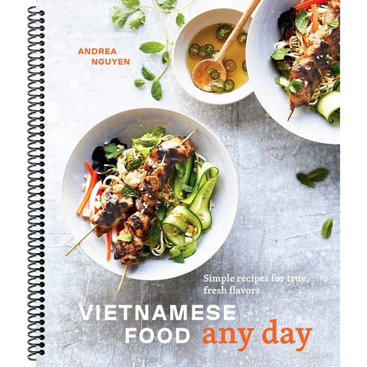 Vietnamese Food Any Day: Simple Recipes for True, Fresh Flavors [A Cookbook] (Spiral Bound)