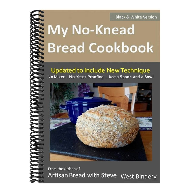 My No-Knead Bread Cookbook (B&W Version): From the Kitchen of Artisan Bread with Steve