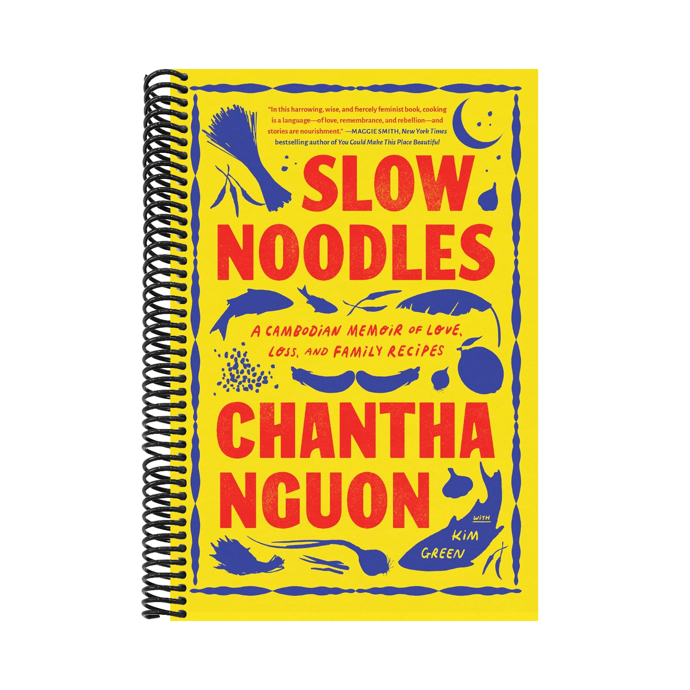 Slow Noodles: A Cambodian Memoir of Love, Loss, and Family Recipes