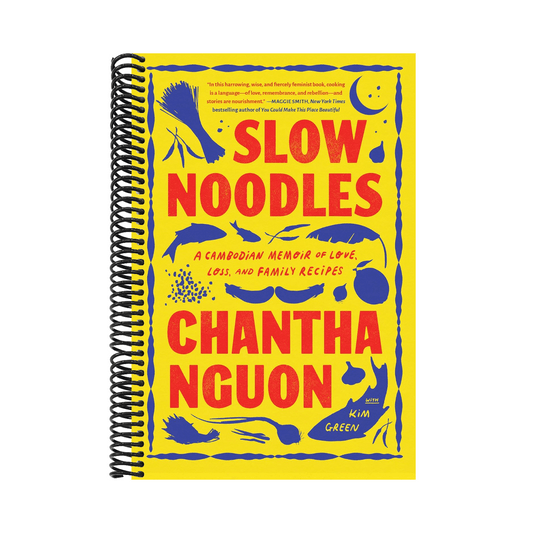 Slow Noodles: A Cambodian Memoir of Love, Loss, and Family Recipes