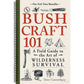 Bushcraft 101: A Field Guide to the Art of Wilderness Survival (Spiral Bound)