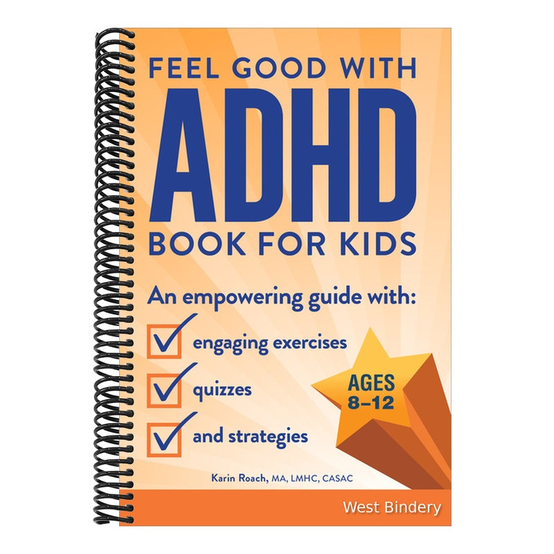 The Feel Good with ADHD Book for Kids: An Empowering Guide with Engaging Exercises, Quizzes, and Strategies