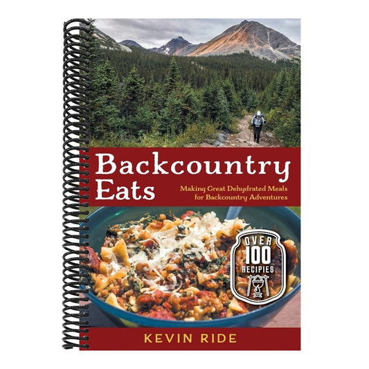 Backcountry Eats: Making Great Dehydrated Meals for Backcountry Adventures