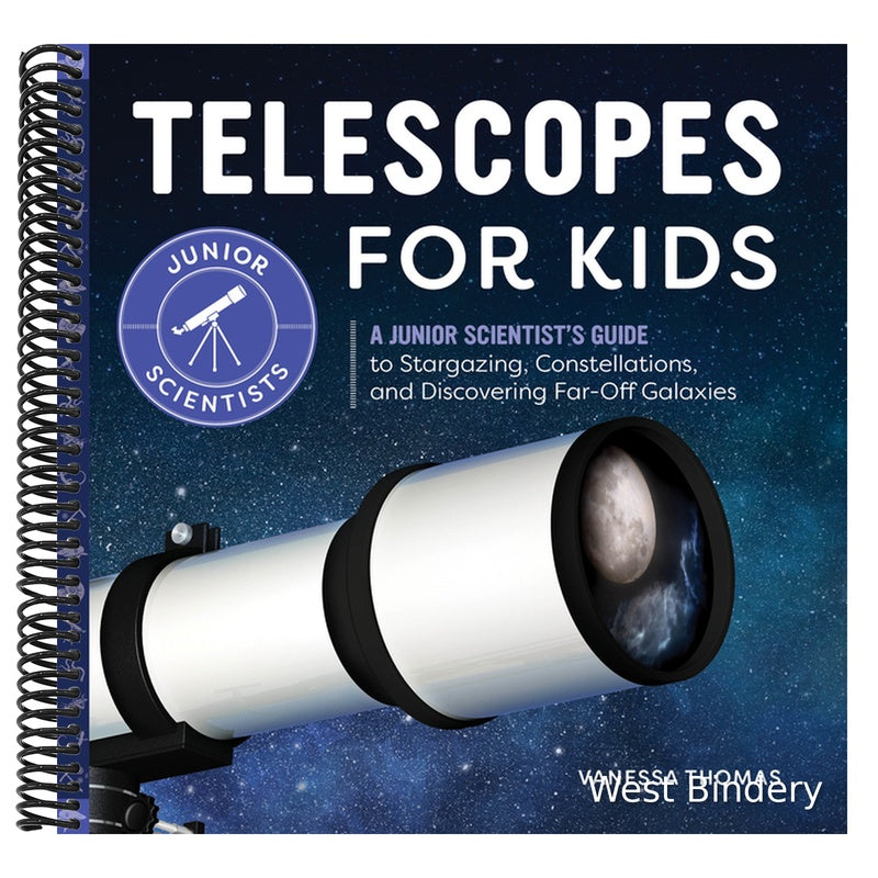 Telescopes for Kids: A Junior Scientist's Guide to Stargazing, Constellations, and Discovering Far-Off Galaxies