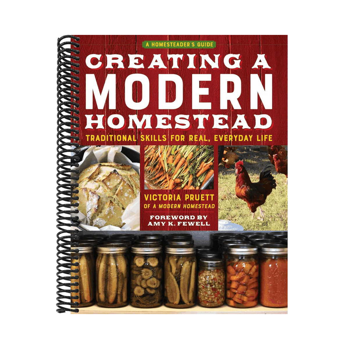Creating a Modern Homestead: Traditional Skills for Real, Everyday Life