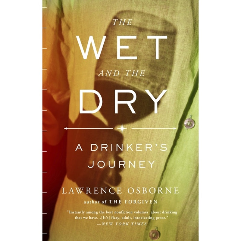 The Wet and the Dry: A Drinker's Journey