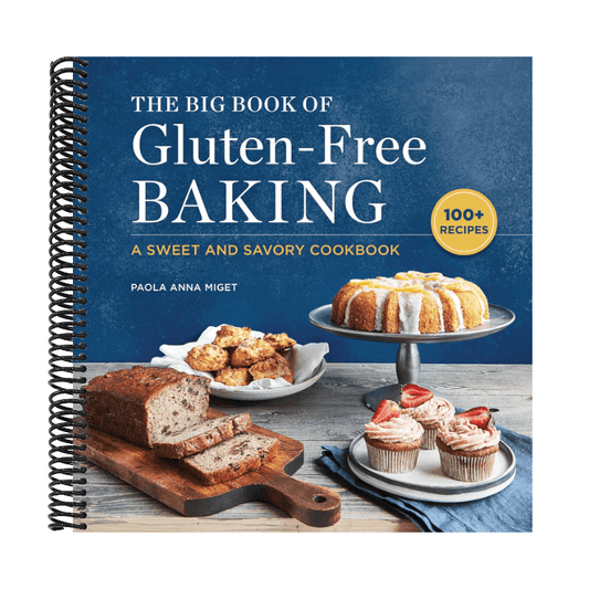 The Big Book of Gluten-Free Baking: A Sweet and Savory Cookbook