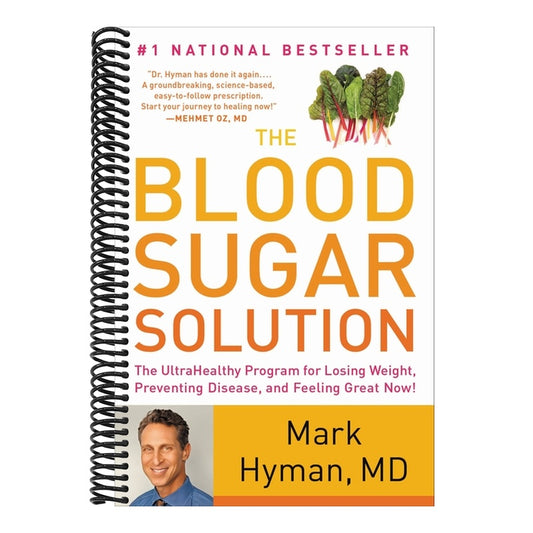 The Blood Sugar Solution: The Ultrahealthy Program for Losing Weight, Preventing Disease, and Feeling Great Now!