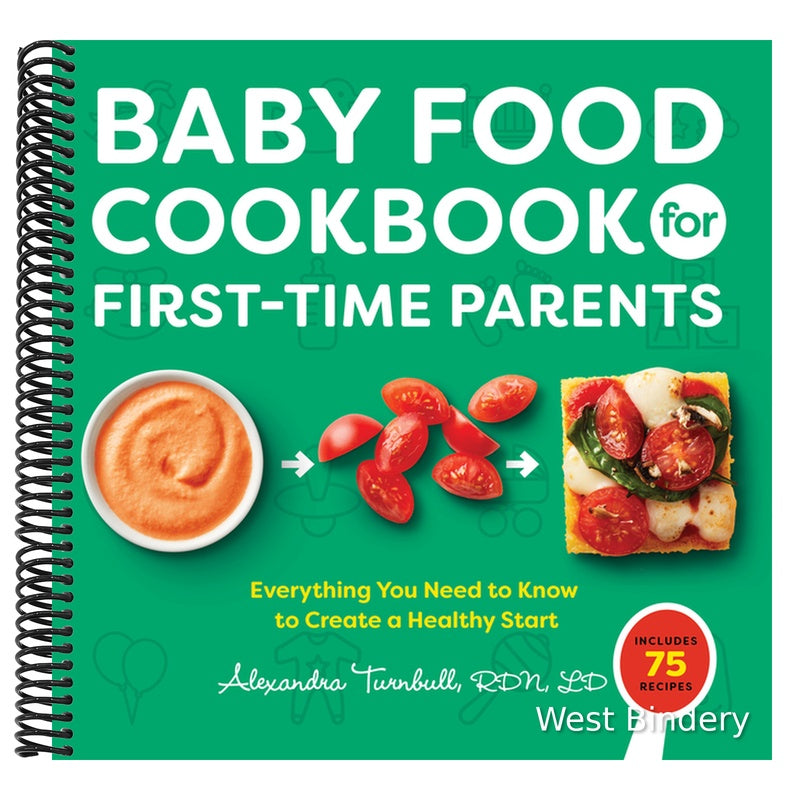 Baby Food Cookbook for First-Time Parents: Everything You Need to Know to Create a Healthy Start