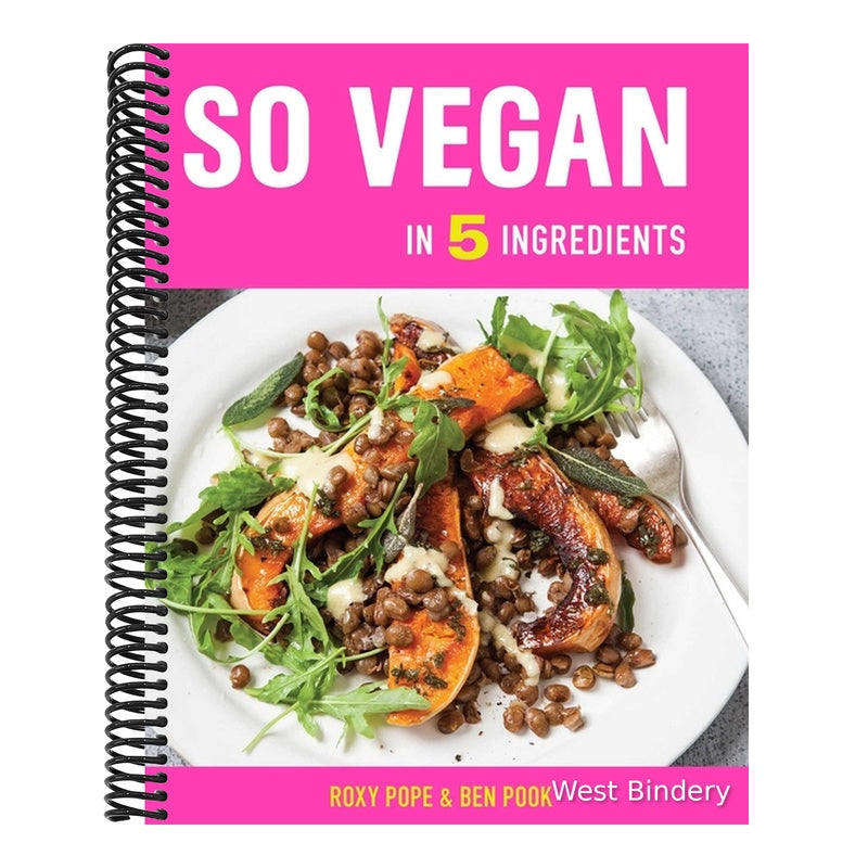 So Vegan in 5 Ingredients: Over 100 Super Simple 5-Ingredient Recipes