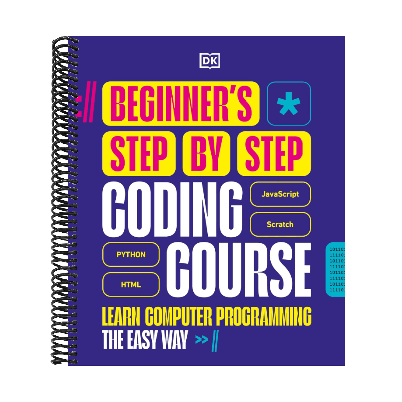 Beginner's Step-By-Step Coding Course: Learn Computer Programming the Easy Way (Spiral Bound)
