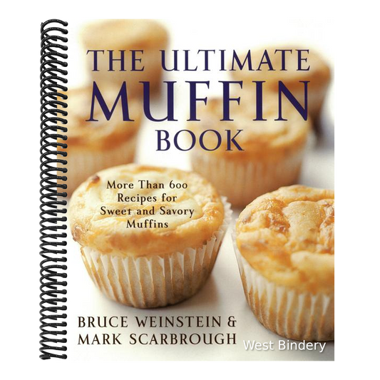 The Ultimate Muffin Book: More Than 600 Recipes for Sweet and Savory Muffins