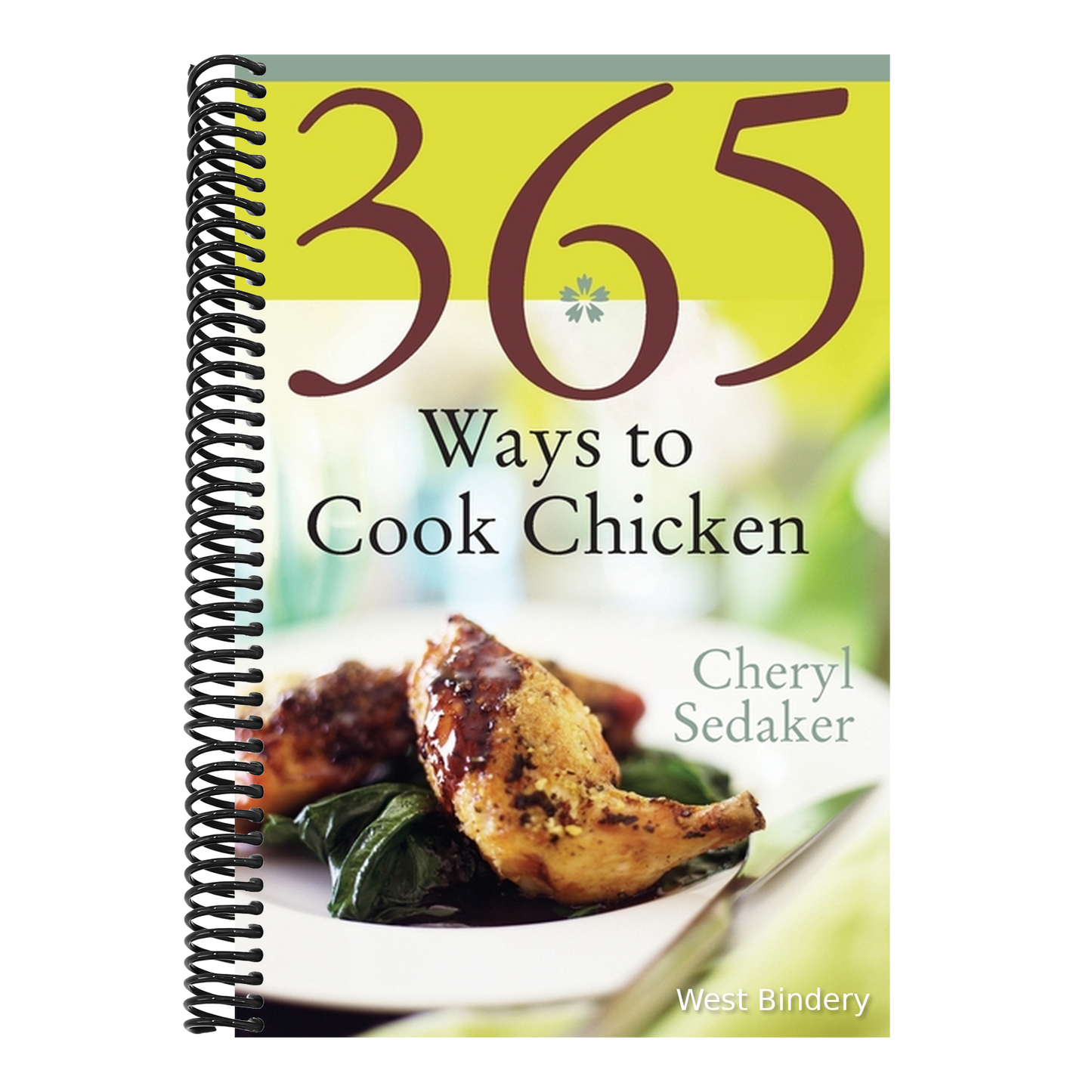 365 Ways to Cook Chicken: Simply the Best Chicken Recipes You'll Find Anywhere!