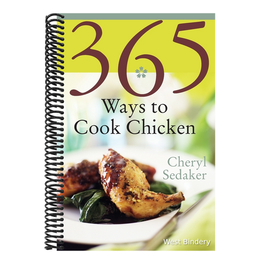 365 Ways to Cook Chicken: Simply the Best Chicken Recipes You'll Find Anywhere!