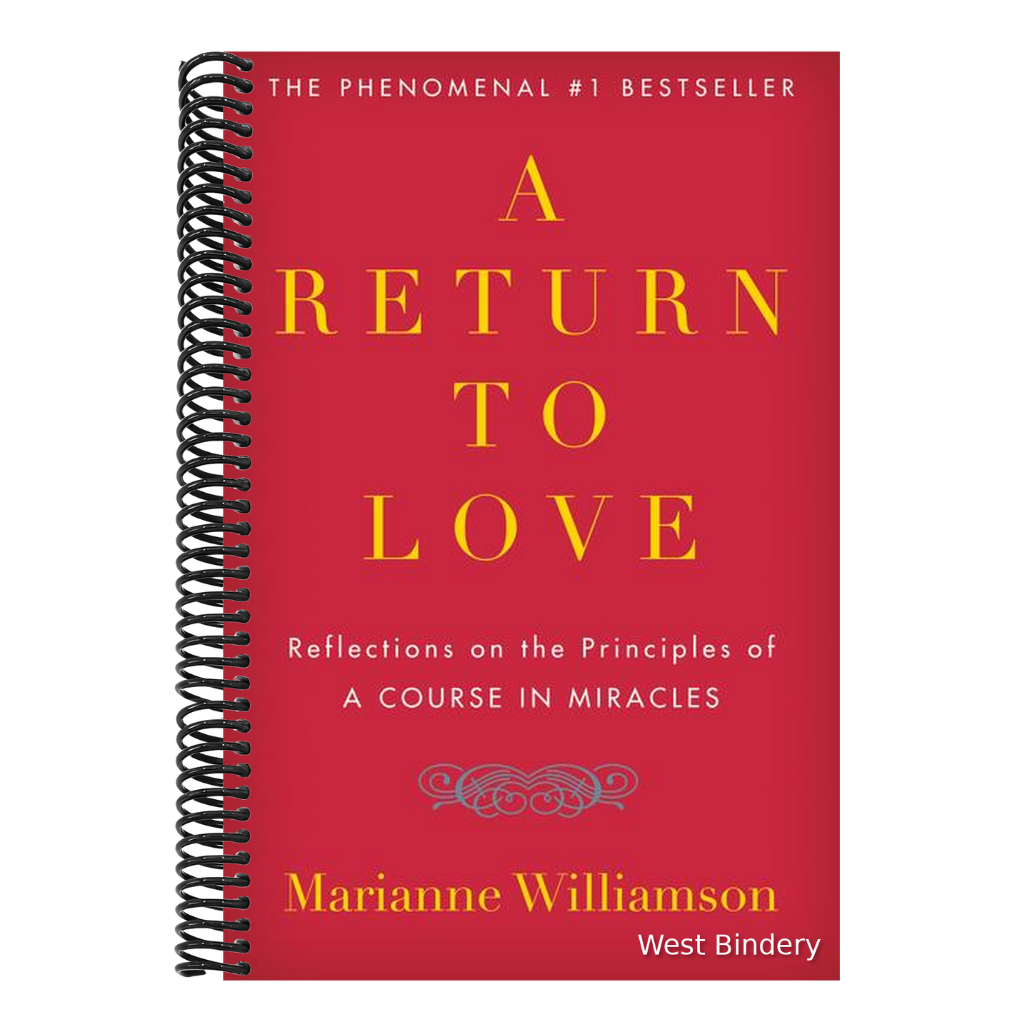 A Return to Love: Reflections on the Principles of "a Course in Miracles"