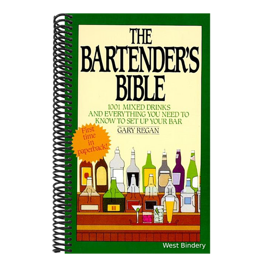 The Bartender's Bible: 1001 Mixed Drinks and Everything You Need to Know to Set Up Your Bar