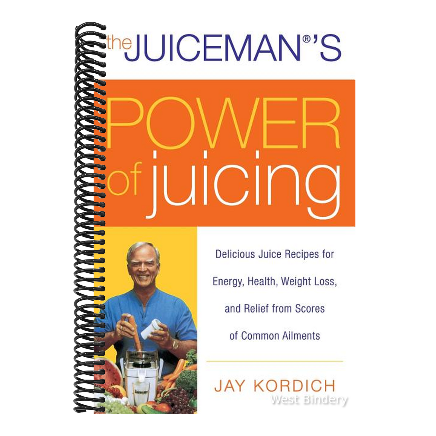 The Juiceman's Power of Juicing: Delicious Juice Recipes for Energy, Health, Weight Loss, and Relief from Scores of Common Ailments