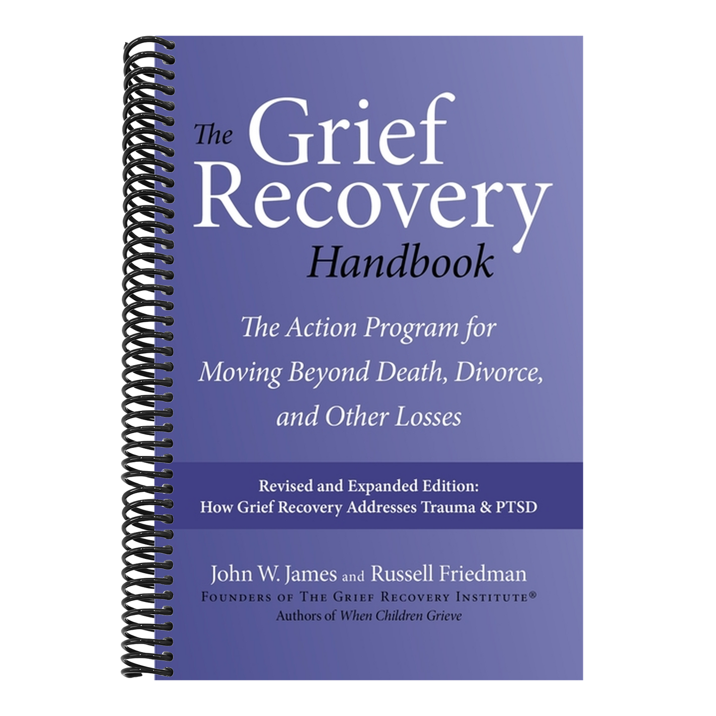 The Grief Recovery Handbook, 20th Anniversary Expanded Edition: The Action Program for Moving Beyond Death, Divorce, and Other Losses (Anniversary, Expand