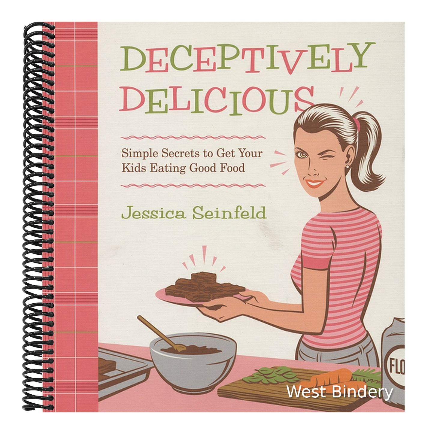 Deceptively Delicious: Simple Secrets to Get Your Kids Eating Good Food