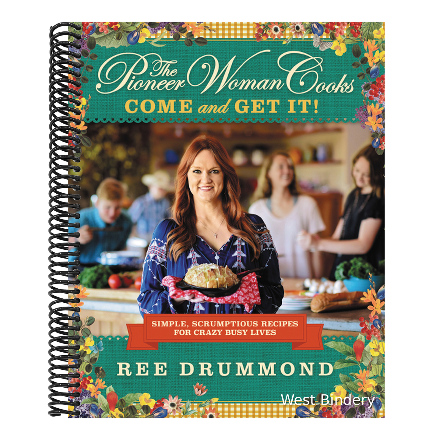 The Pioneer Woman Cooks--Come and Get It!: Simple, Scrumptious Recipes for Crazy Busy Lives