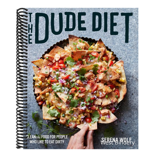 The Dude Diet: Clean(ish) Food for People Who Like to Eat Dirty