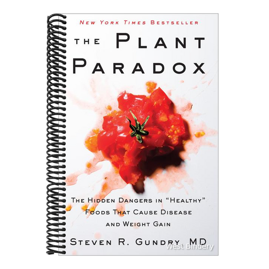 The Plant Paradox: The Hidden Dangers in Healthy Foods That Cause Disease and Weight Gain