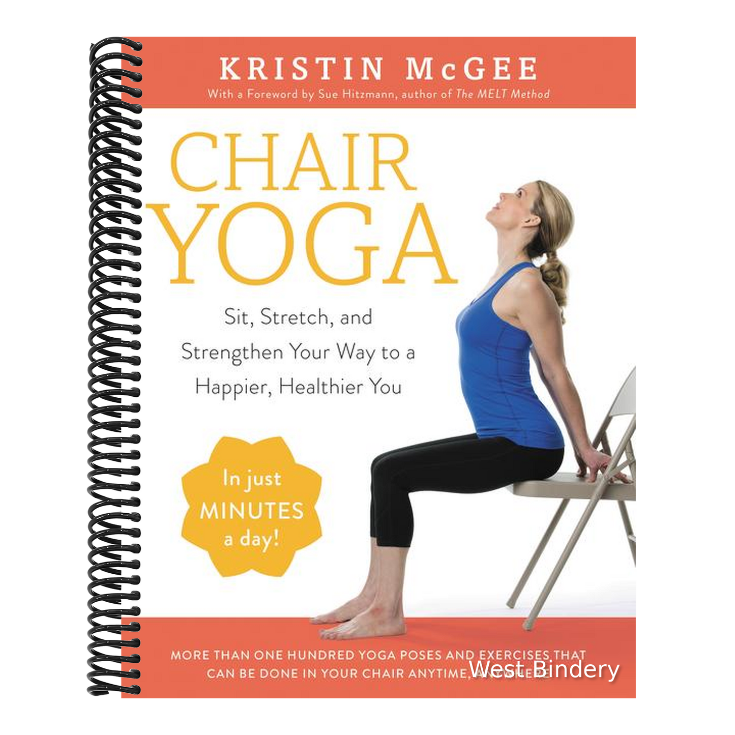 Chair Yoga: Sit, Stretch, and Strengthen Your Way to a Happier, Healthier You