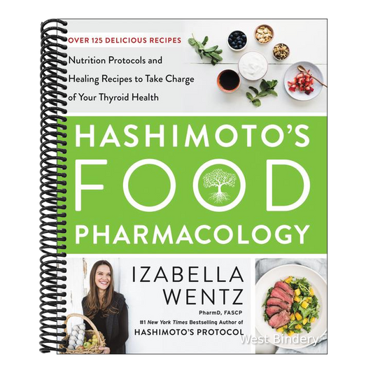 Hashimoto's Food Pharmacology: Nutrition Protocols and Healing Recipes to Take Charge of Your Thyroid Health