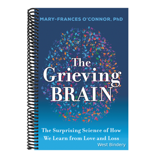 The Grieving Brain: The Surprising Science of How We Learn from Love and Loss
