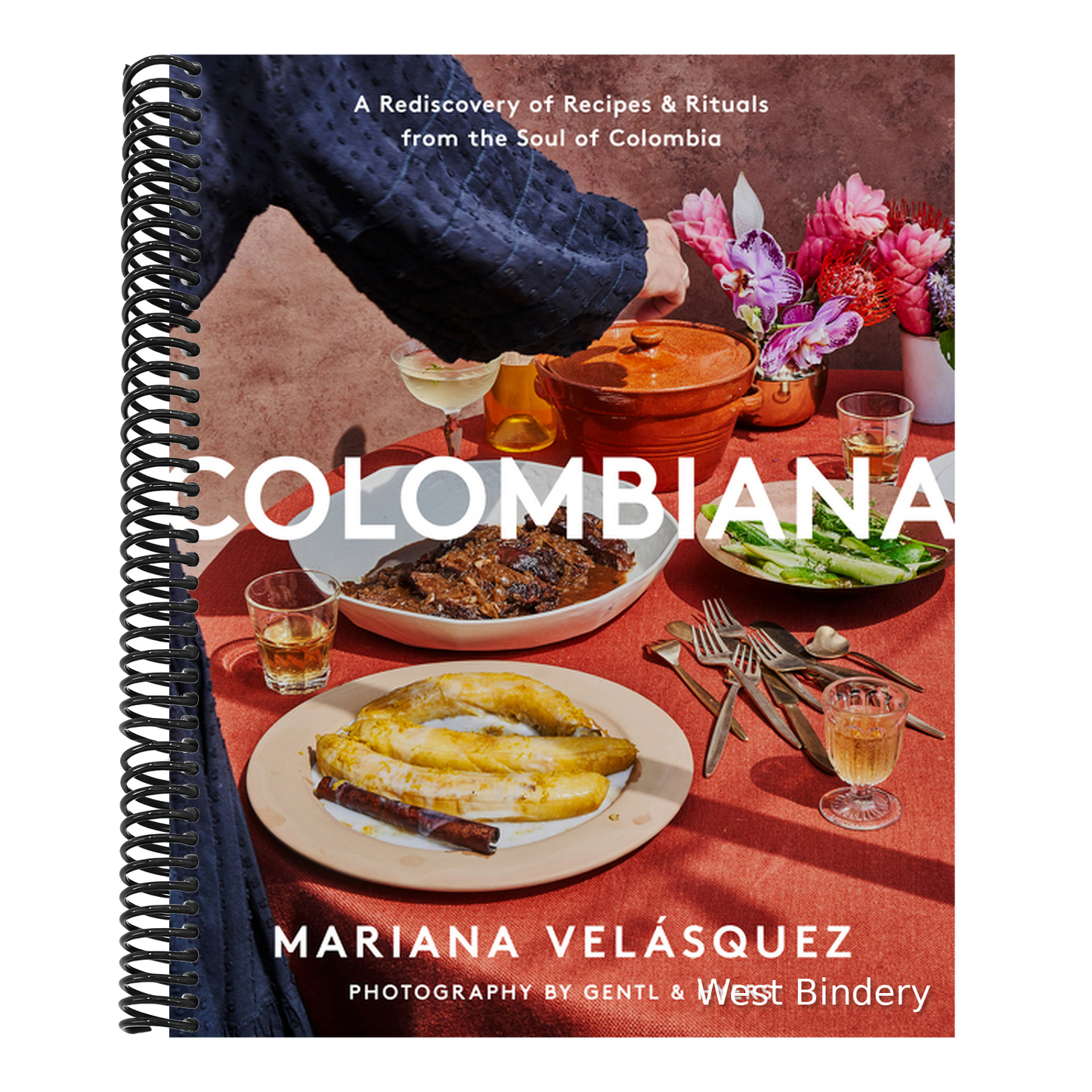 Colombiana: A Rediscovery of Recipes and Rituals from the Soul of Colombia